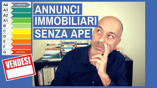 Annunci immobiliari senza APE: due motivi per evitare un classico errore nelle compravendite