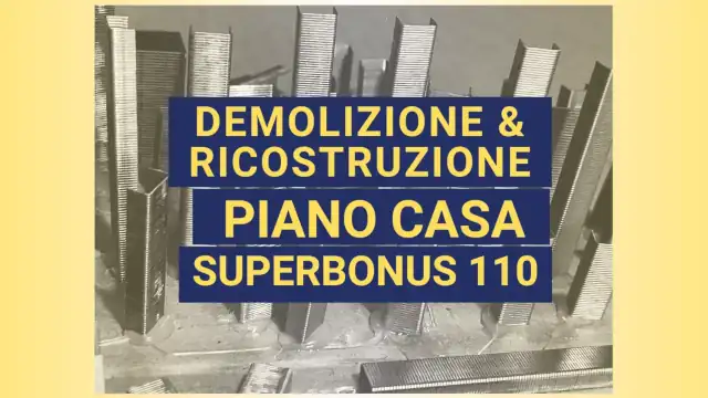 Superbonus 110: due modi per demolire e ricostruire l’edificio, e Piano Casa