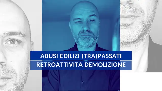 Sanzioni urbanistiche, regime retroattivo a qualsiasi epoca di abuso edilizio