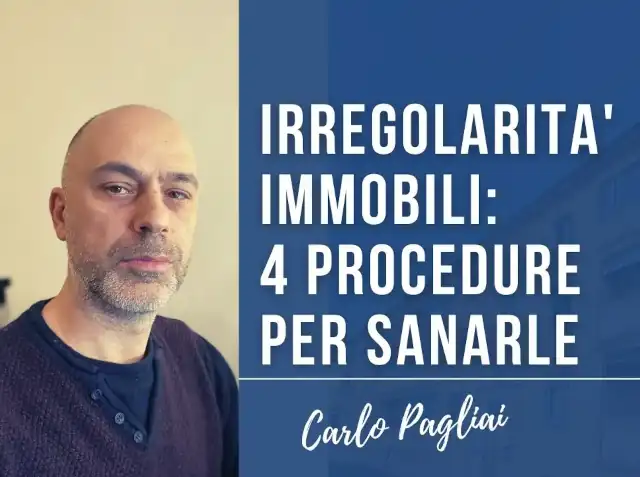 Come regolarizzare gli immobili: quattro possibili procedure