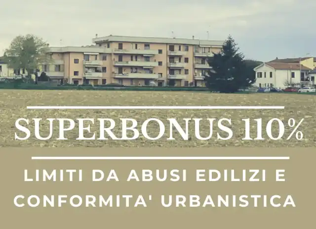 Superbonus 110, limiti da Abusi edilizi e conformità urbanistica