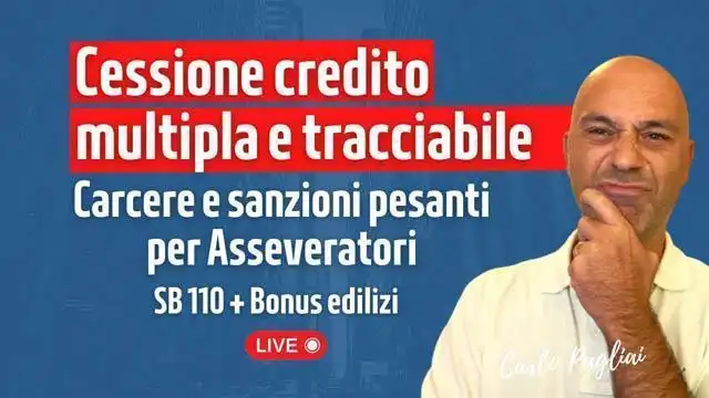 Cessione credito multipla e sanzioni pesanti Tecnici asseveratori [VIDEO Commento]