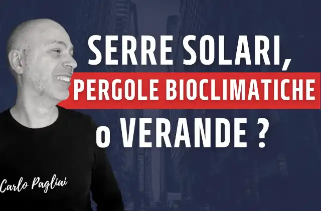 Serre solari, pergole bioclimatiche oppure verande? differenze e permessi vari