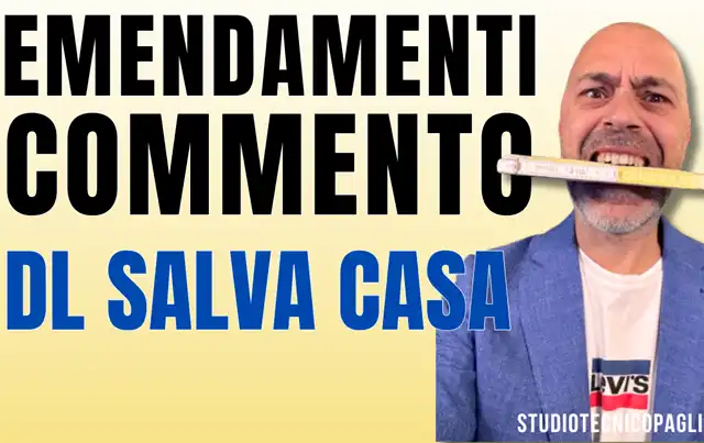 Emendamenti DL Salva Casa commento preliminare