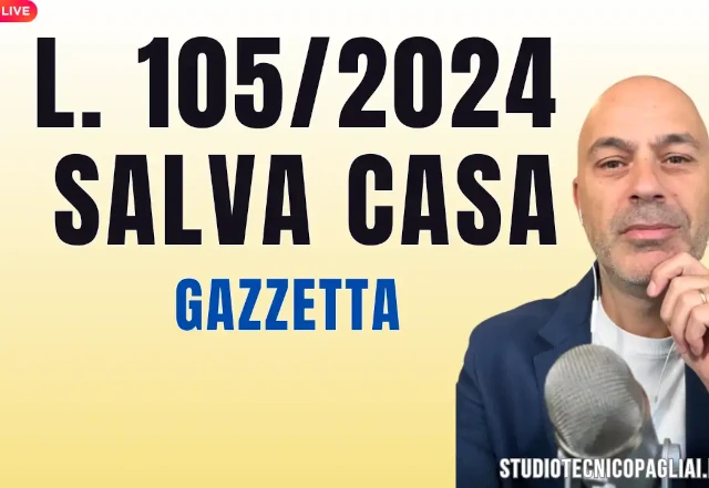 Legge 105/24 SALVA CASA in Gazzetta (Podcast)