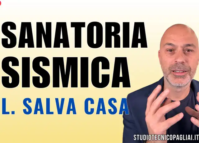 Sanatoria Sismica con Salva Casa, come regolarizzare abusi strutturali